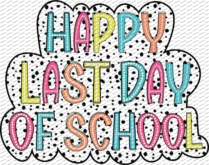 Happy Last Day of School Polka Dots