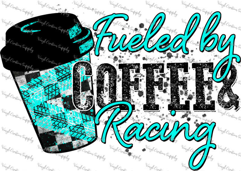 Fueled By Coffee & Racing Turquoise