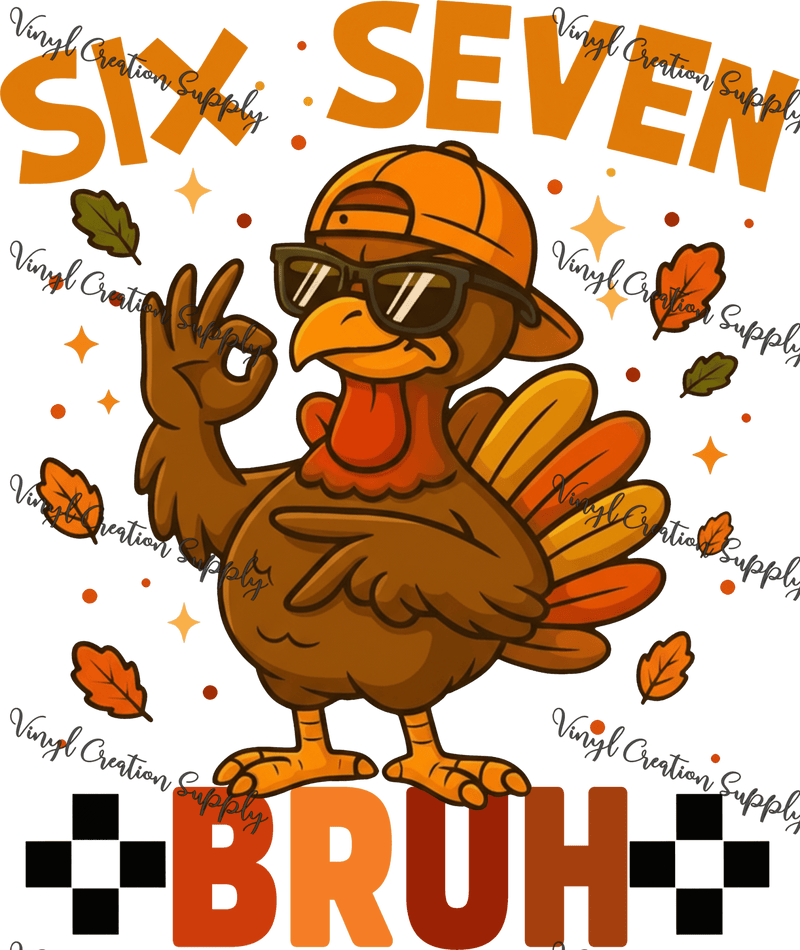 6 7 Bruh Turkey - Vinyl Creation Supply