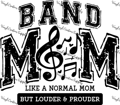 Band Mom Only Louder - Vinyl Creation Supply