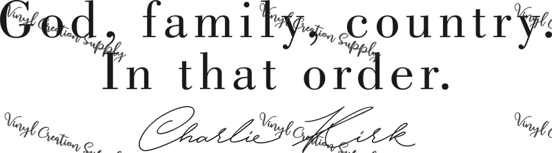 Charlie Kirk God Family Country Black - Vinyl Creation Supply
