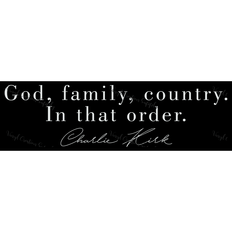 Charlie Kirk God Family Country White - Vinyl Creation Supply