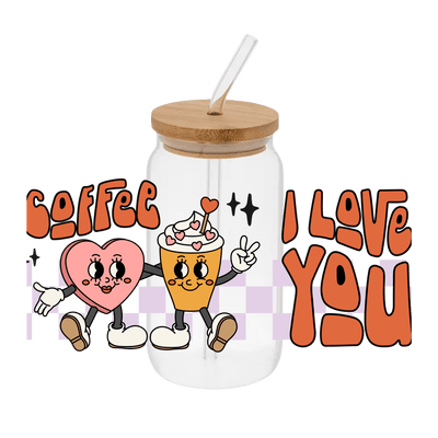 Coffee I love You– Printed Libby Wrap (9.5" x 4.3" UV DTF) - Vinyl Creation Supply
