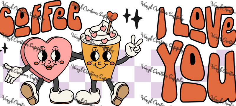 Coffee I love You– Printed Libby Wrap (9.5" x 4.3" UV DTF) - Vinyl Creation Supply