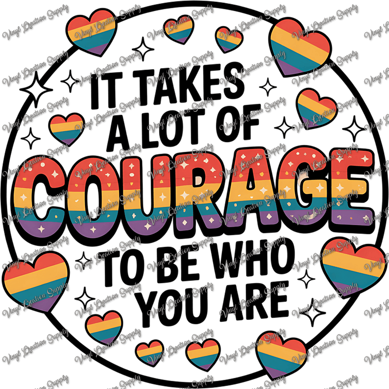 Courage To Be Who You Are - Vinyl Creation Supply