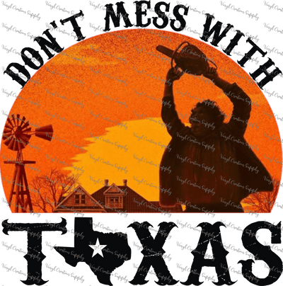 Don't Mess With Texas - Vinyl Creation Supply