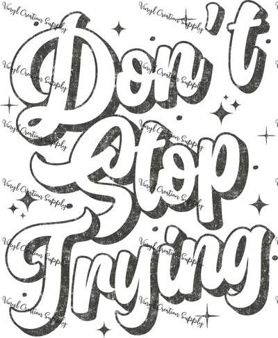 Don't Stop Trying Grey Grunge - Vinyl Creation Supply