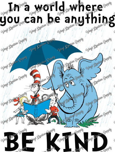 Dr Seuss Be Kind - Vinyl Creation Supply