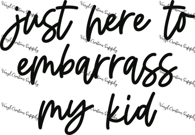 Embarrass My Kid Black - Vinyl Creation Supply