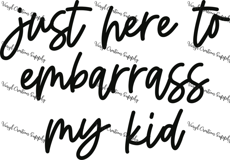 Embarrass My Kid Black - Vinyl Creation Supply
