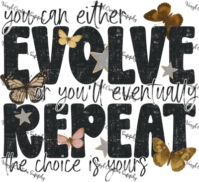 Evolve or Repeat - Vinyl Creation Supply