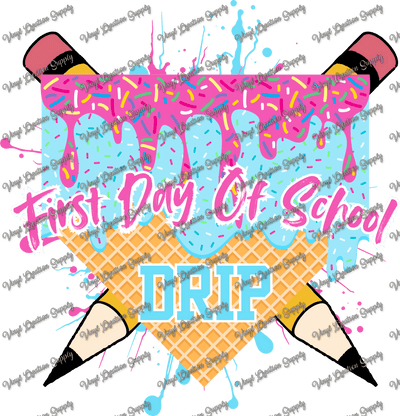 First Day Of School Drip - Vinyl Creation Supply