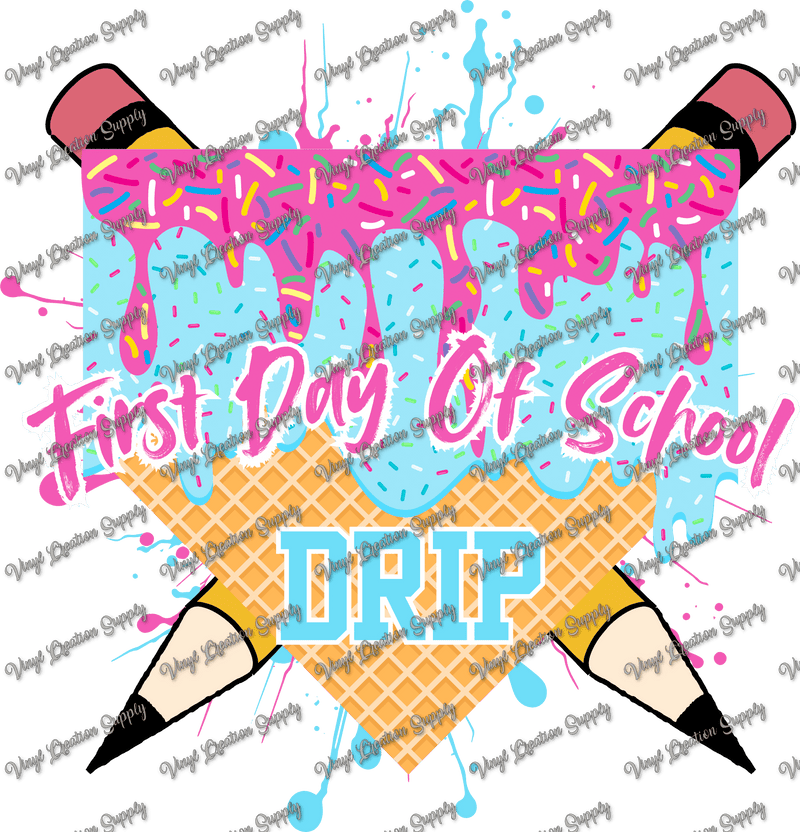 First Day Of School Drip - Vinyl Creation Supply