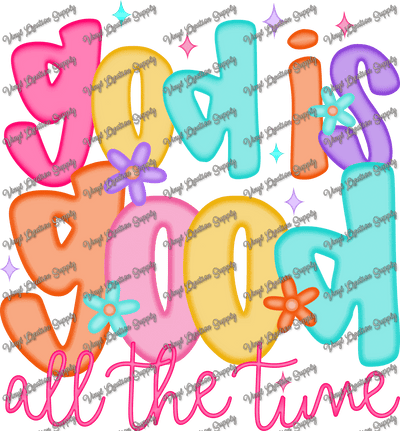 God is Good All The Time Colorful 1 - Vinyl Creation Supply