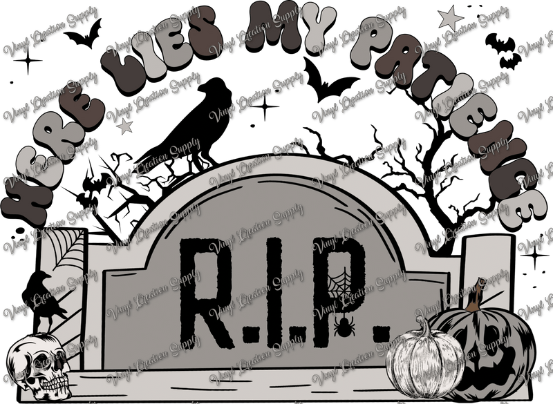 Here Lies My Patience - Vinyl Creation Supply