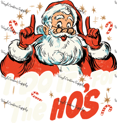 I Do It for The Ho's Santa 2 - Vinyl Creation Supply