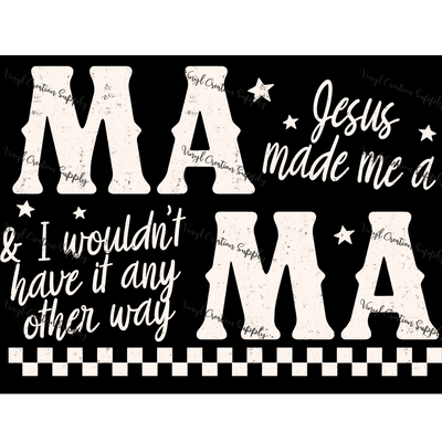 Jesus Made Me A Mama in White - Vinyl Creation Supply
