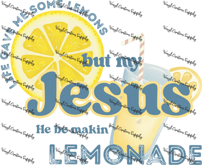 Jesus Makin Lemonade - Vinyl Creation Supply