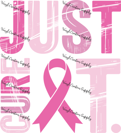 Just Cure It Breast Cancer - Vinyl Creation Supply