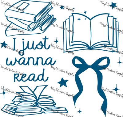 Just Wanna Read in Blue - Vinyl Creation Supply
