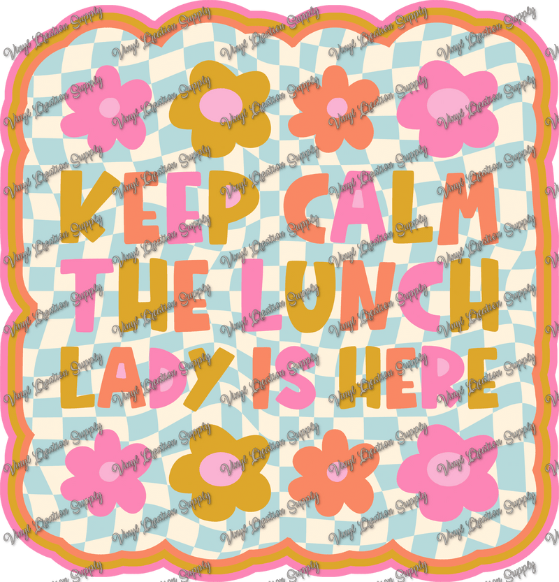 Keep Calm Lunch Lady - Vinyl Creation Supply