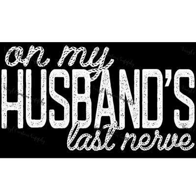 Last Nerve in White - Vinyl Creation Supply