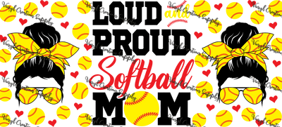 Loud Proud Softball Mom – Printed Libby Wrap (9.5" x 4.3" UV DTF) - Vinyl Creation Supply
