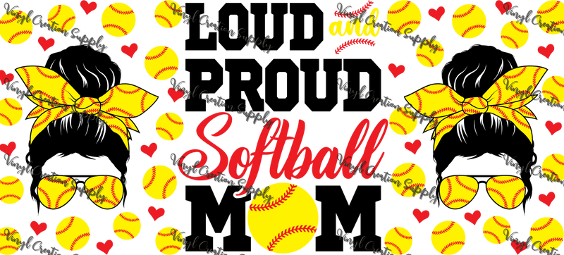 Loud Proud Softball Mom – Printed Libby Wrap (9.5" x 4.3" UV DTF) - Vinyl Creation Supply