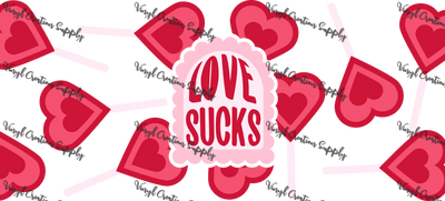 Love Sucks – Printed Libby Wrap (9.5" x 4.3" UV DTF) - Vinyl Creation Supply