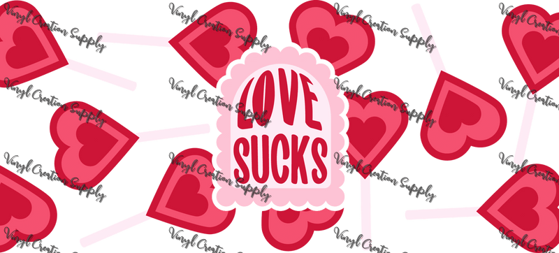 Love Sucks – Printed Libby Wrap (9.5" x 4.3" UV DTF) - Vinyl Creation Supply