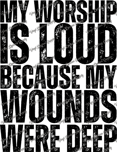 My Worship is Loud Black - Vinyl Creation Supply