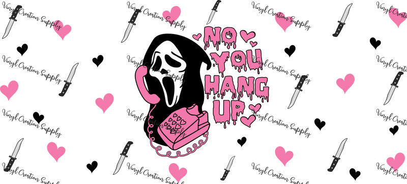 No You Hang Up - Vinyl Creation Supply