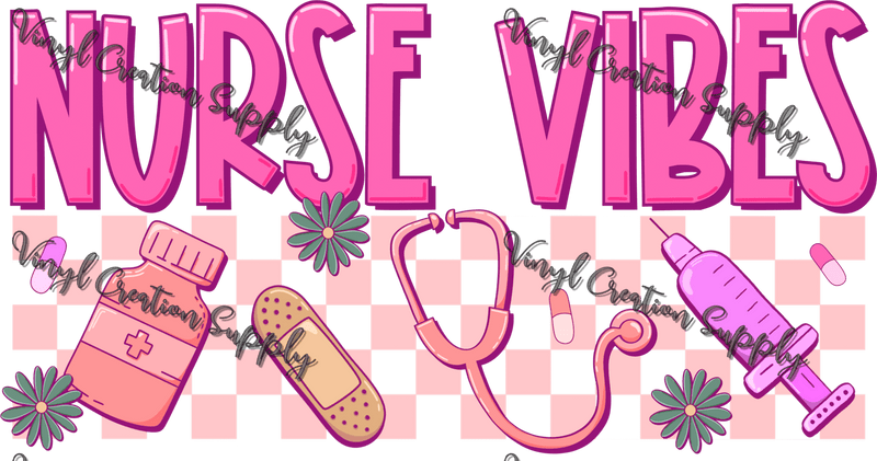 Nurse Vibes - Vinyl Creation Supply