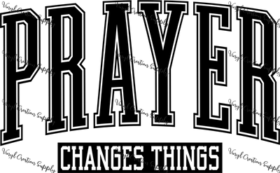 Prayers Changes Things - Vinyl Creation Supply