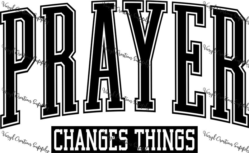 Prayers Changes Things - Vinyl Creation Supply
