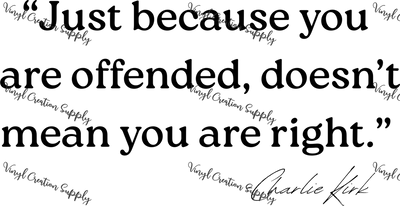 Quote Charlie Kirk - Vinyl Creation Supply
