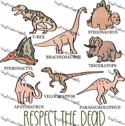 Respect The Dead Dino - Vinyl Creation Supply