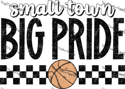 Small Town Big Pride Basketball - Vinyl Creation Supply