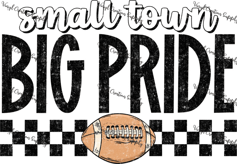 Small Town Big Pride Football - Vinyl Creation Supply