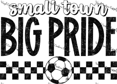 Small Town Big Pride Soccer - Vinyl Creation Supply