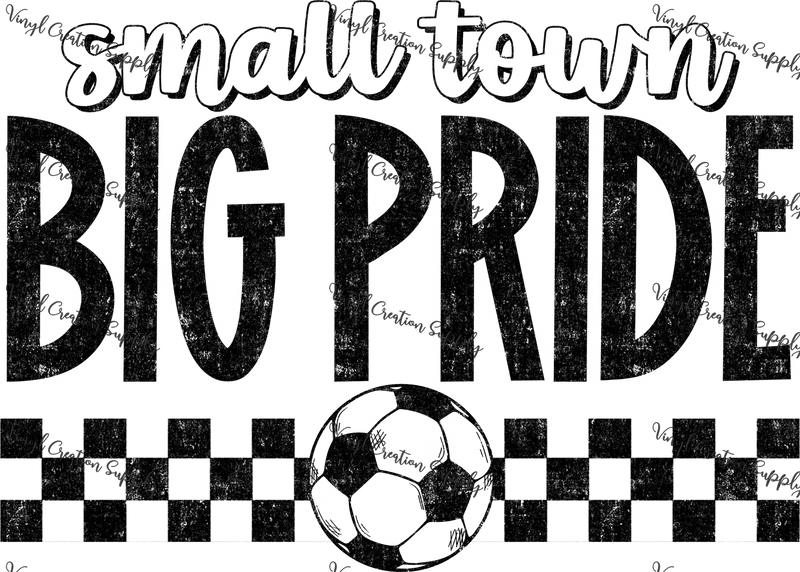 Small Town Big Pride Soccer - Vinyl Creation Supply