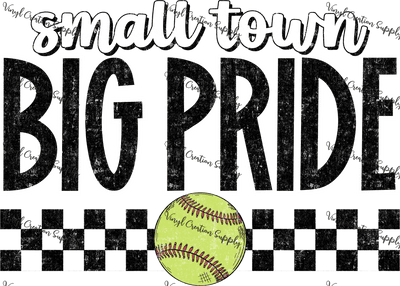 Small Town Big Pride Softball - Vinyl Creation Supply