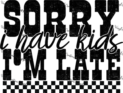 Sorry I'm Late in Black - Vinyl Creation Supply