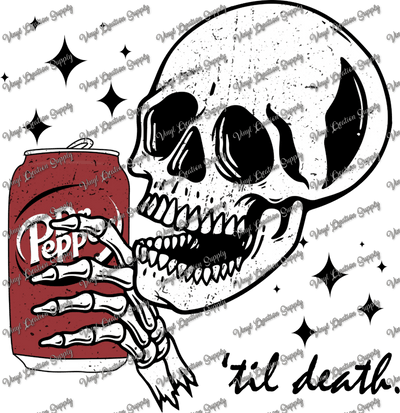 Til Death Dr. Pepper - Vinyl Creation Supply