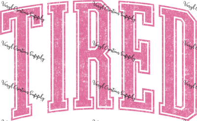 Tired in Pink - Vinyl Creation Supply