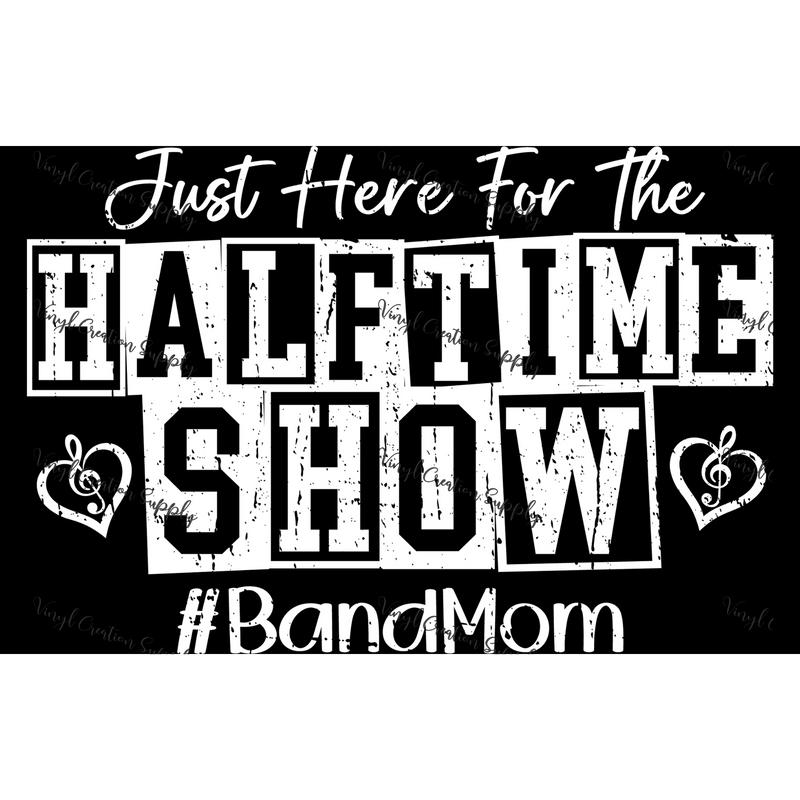 Half Time Show Band Mom White Distressed - Vinyl Creation Supply