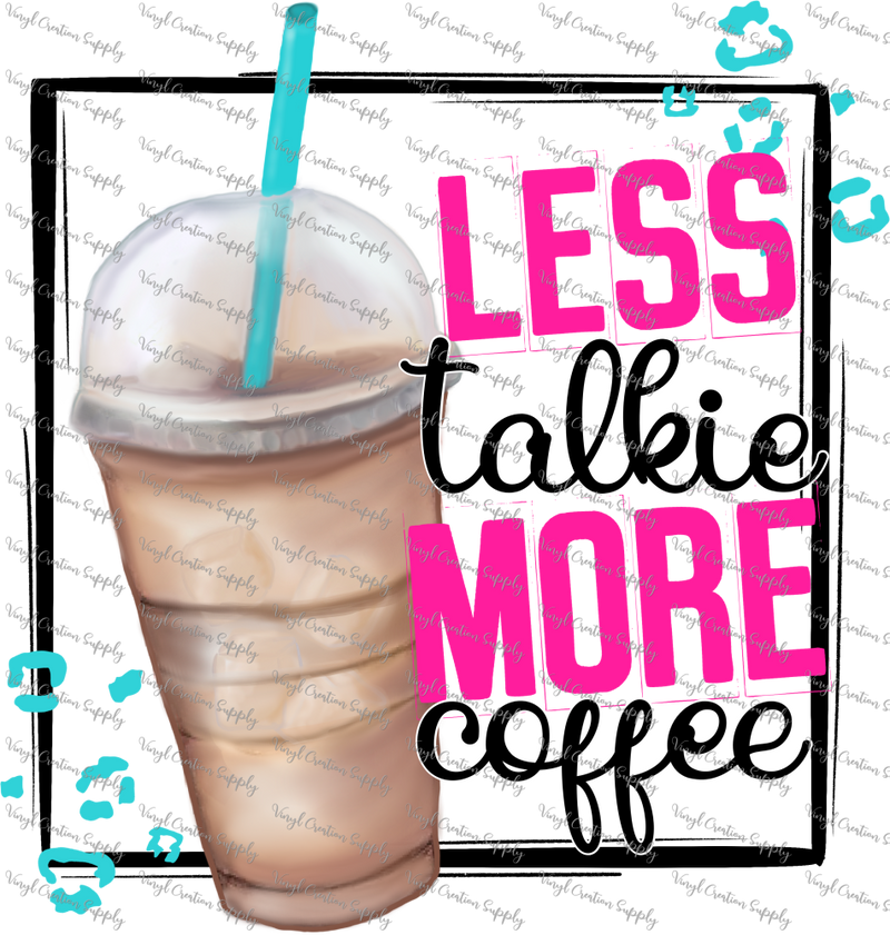 Less Talkie More Coffee