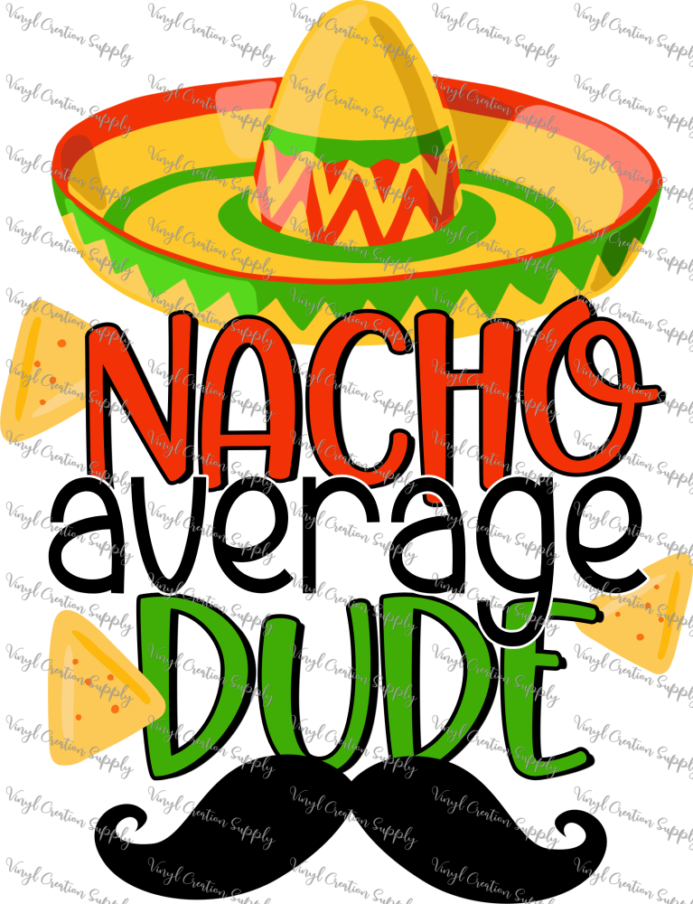 Nacho Average Dude