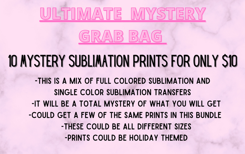 Sublimation Prints - Ultimate Mystery Grab Bag