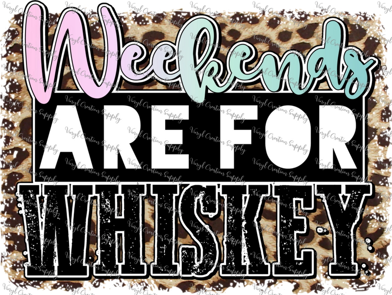 Weekends are for Whiskey